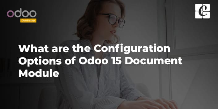 what-are-the-configuration-options-of-odoo-15-document-module.jpg