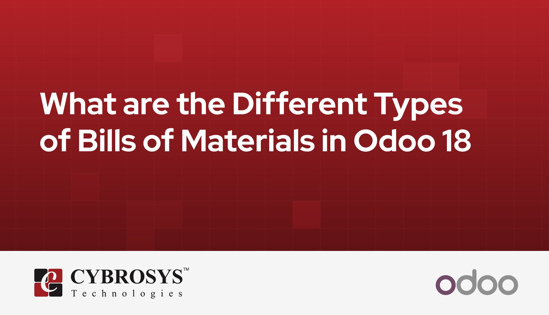what-are-the-different-types-of-bills-of-materials-in-odoo-18.jpg