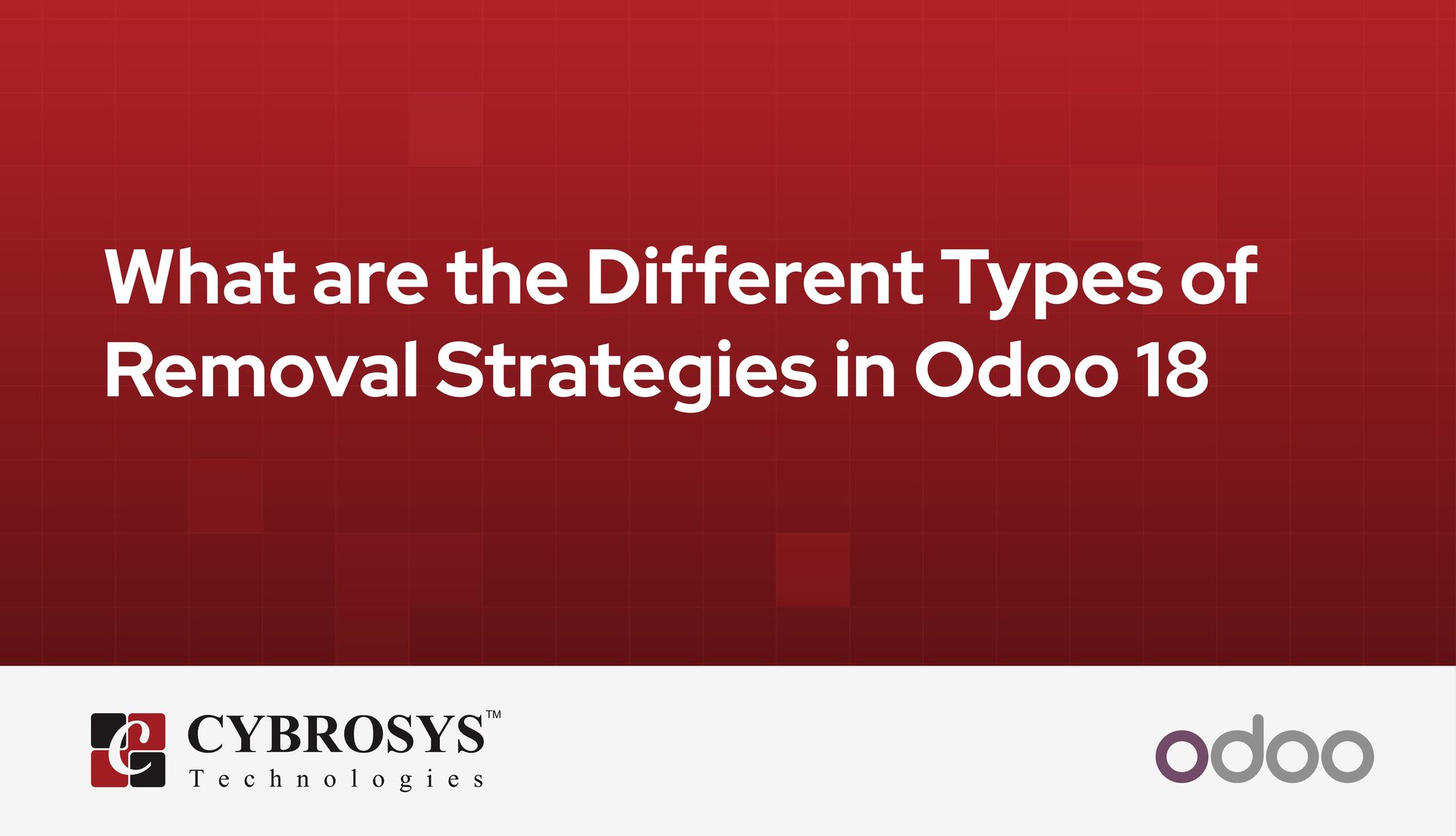 what-are-the-different-types-of-removal-strategies-in-odoo-18.jpg