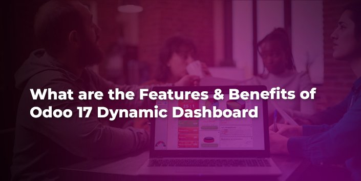 what-are-the-features-and-benefits-of-odoo-17-dynamic-dashboard.jpg