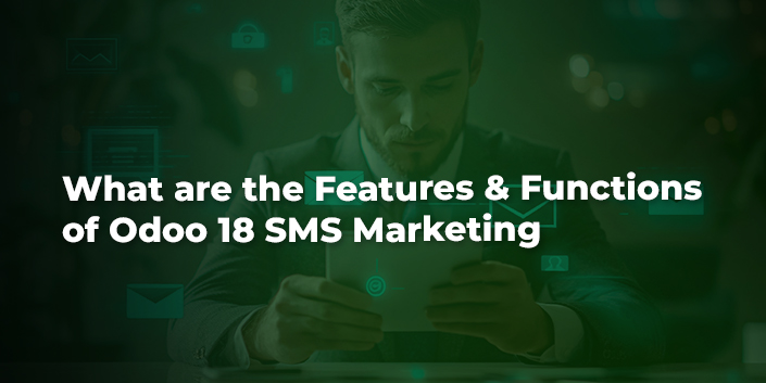 what-are-the-features-and-functions-of-odoo-18-sms-marketing.jpg