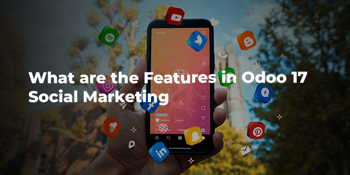 what-are-the-features-in-odoo-17-social-marketing.jpg