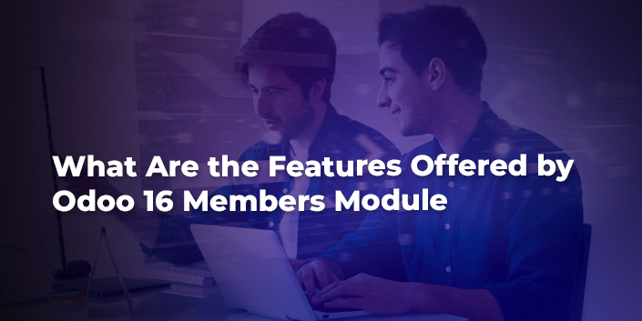what-are-the-features-offered-by-odoo-16-members-module.jpg