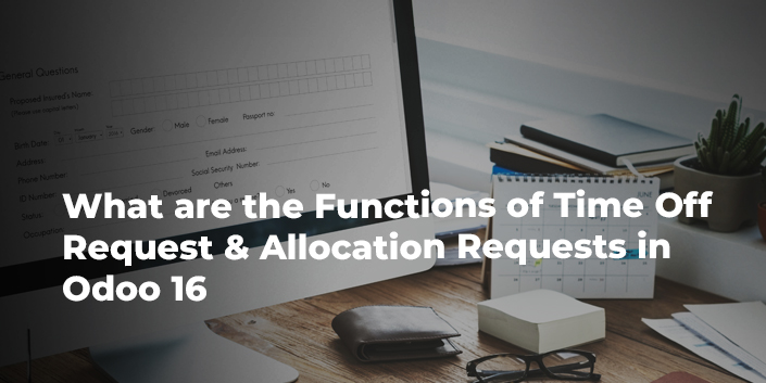 what-are-the-functions-of-time-off-request-and-allocation-requests-in-odoo-16.jpg