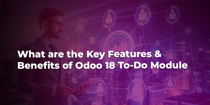 what-are-the-key-features-and-benefits-of-odoo-18-to-do-module.jpg