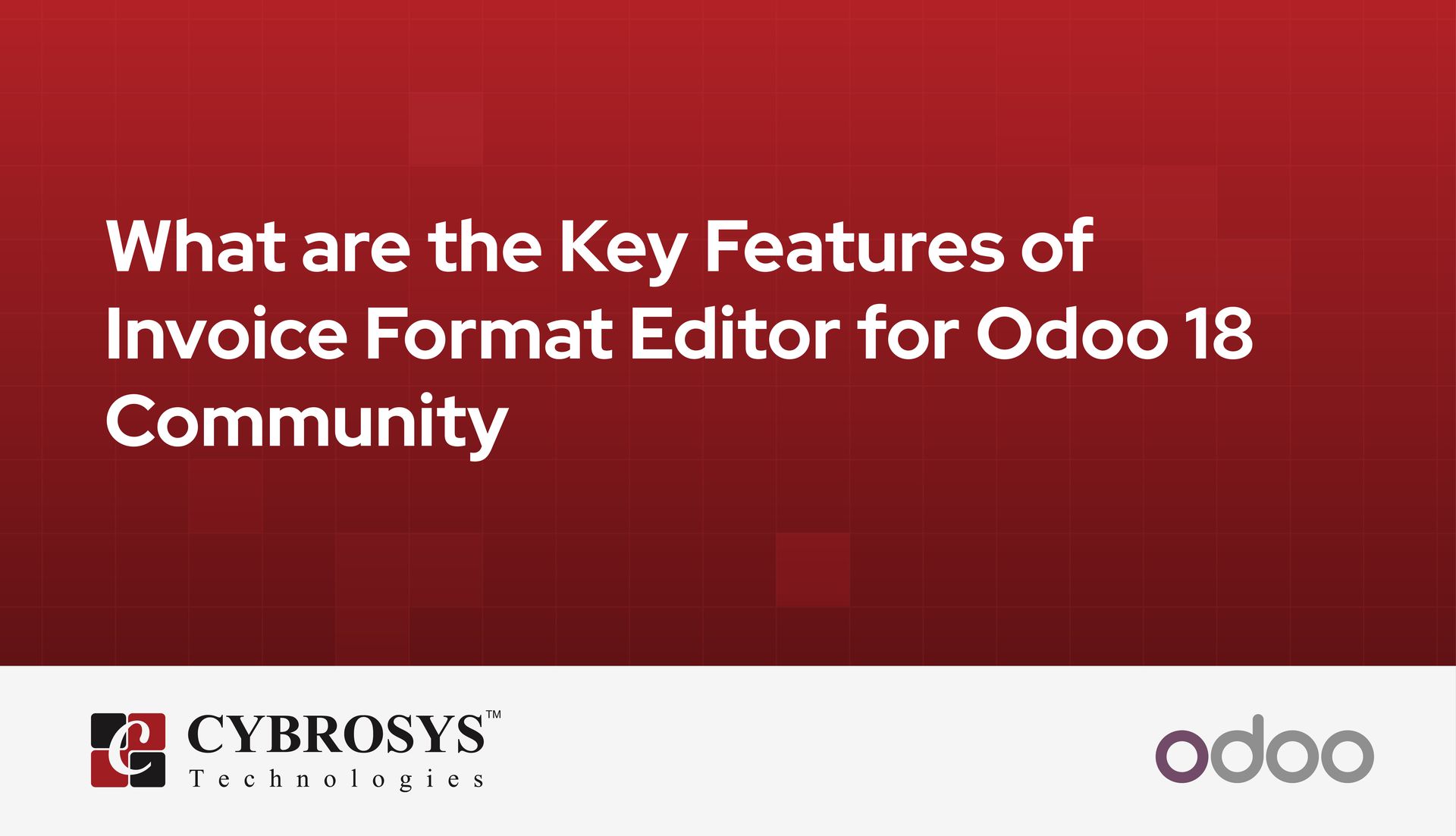 what-are-the-key-features-of-invoice-format-editor-for-odoo-18-community.jpg