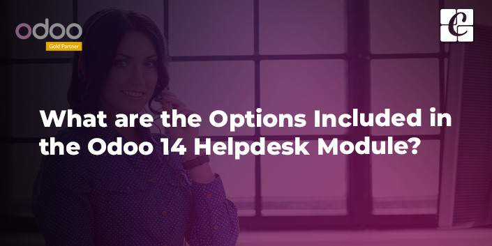 what-are-the-options-included-in-the-odoo-14-helpdesk-module.jpg