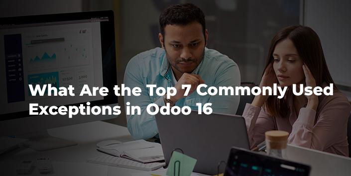 what-are-the-top-7-commonly-used-exceptions-in-odoo-16.jpg