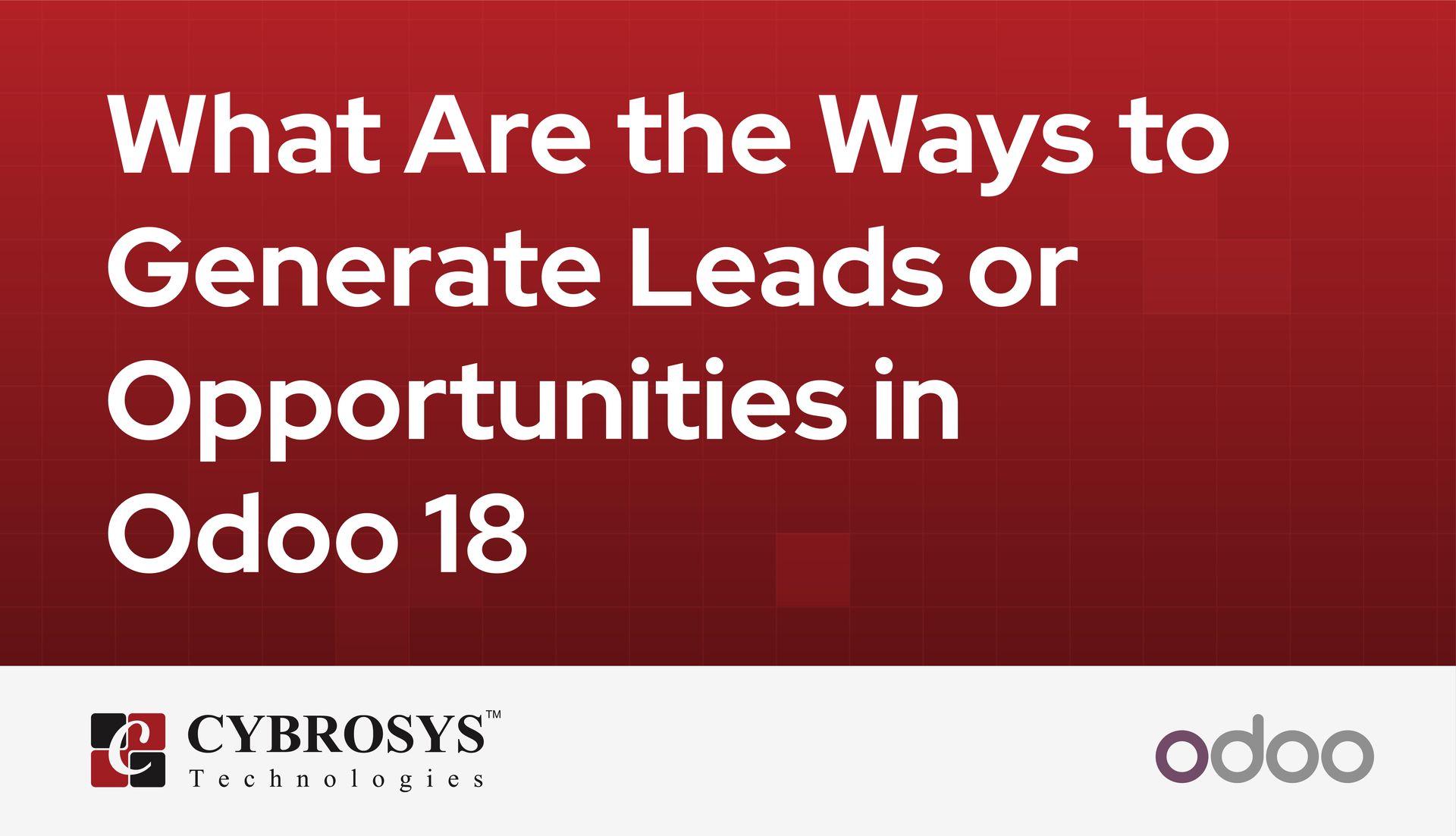 what-are-the-ways-to-generate-leads-or-opportunities-in-odoo-18.jpg