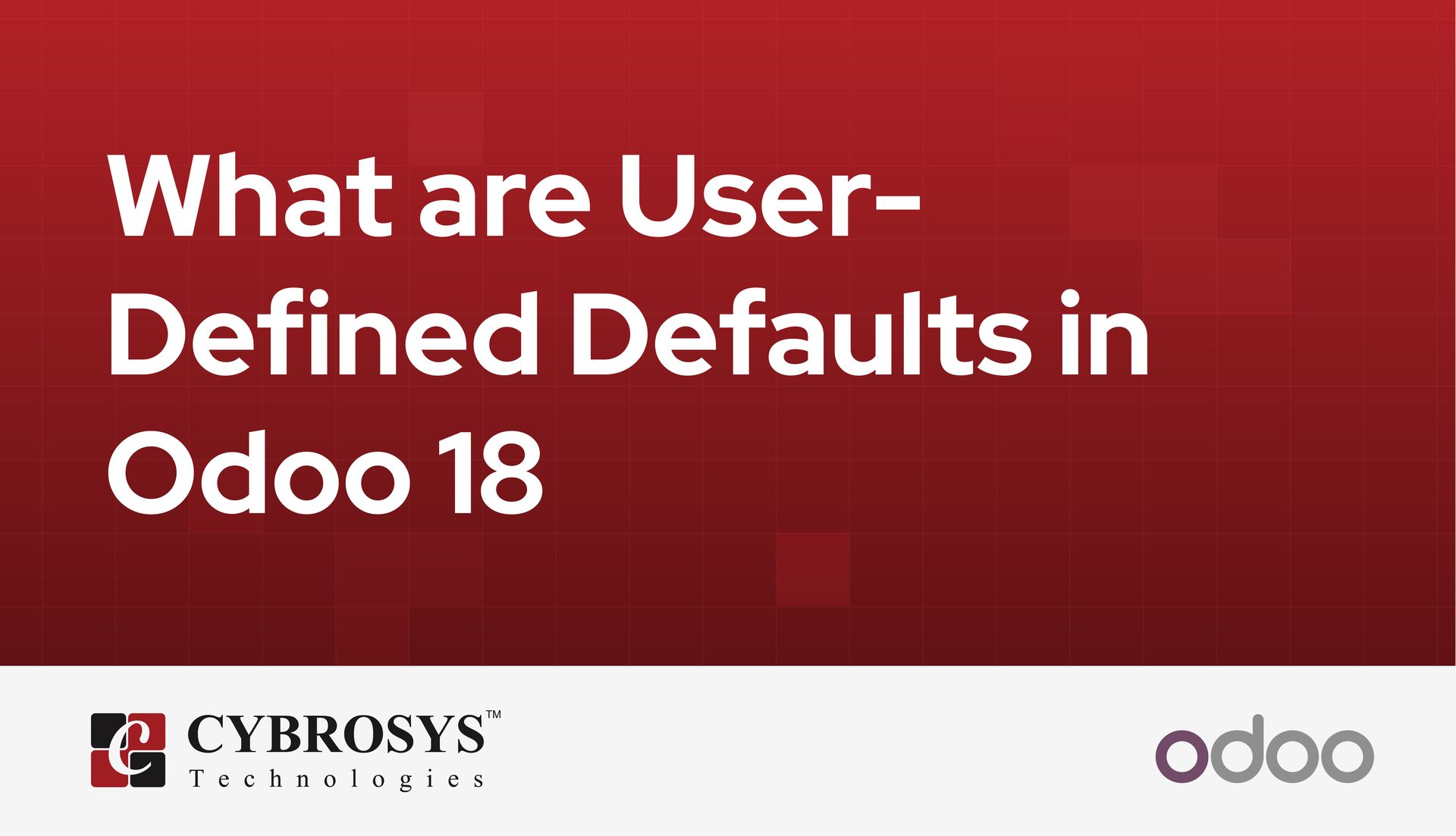 what-are-user-defined-defaults-in-odoo-18.jpg