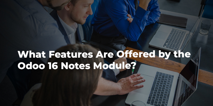what-features-are-offered-by-the-odoo-16-notes-module.jpg