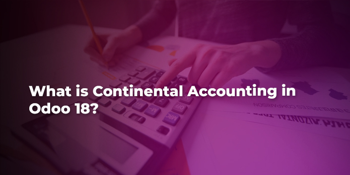 what-is-continental-accounting-in-odoo-18.jpg