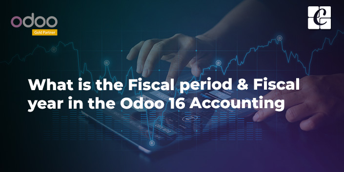 what-is-fiscal-period-fiscal-year-in-the-odoo-16-accounting.jpg