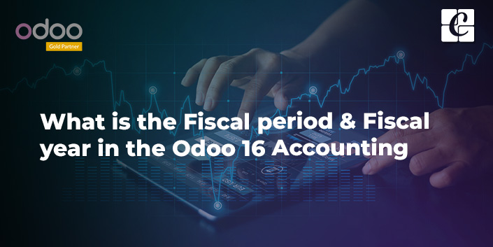 what-is-fiscal-period-fiscal-year-in-the-odoo-16-accounting.jpg