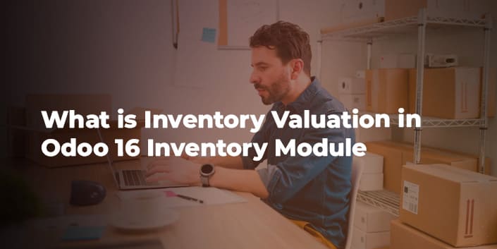 what-is-inventory-valuation-in-odoo-16-inventory-module.jpg