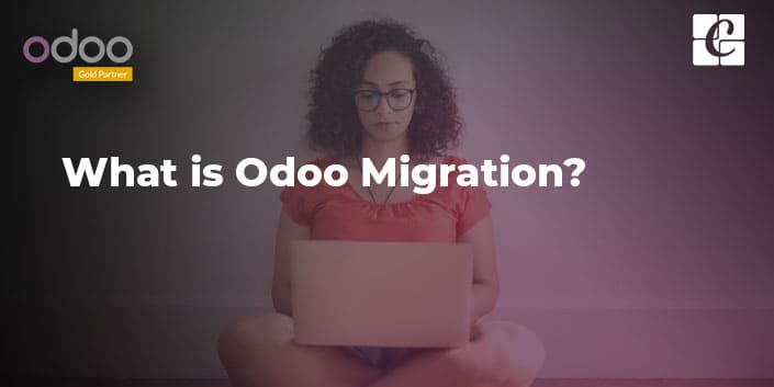 what-is-odoo-migration.jpg