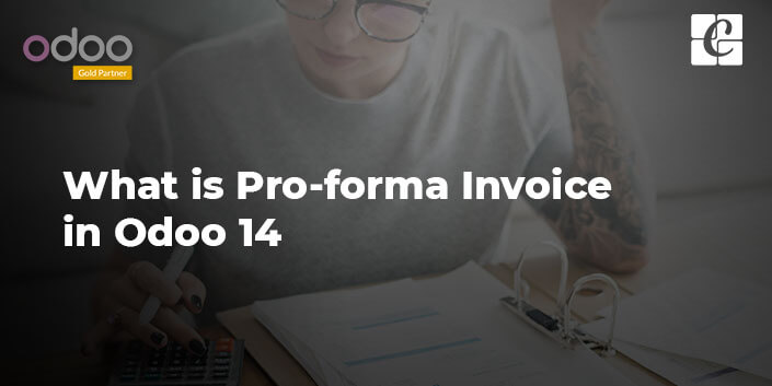 what-is-pro-forma-invoice-in-odoo-14.jpg