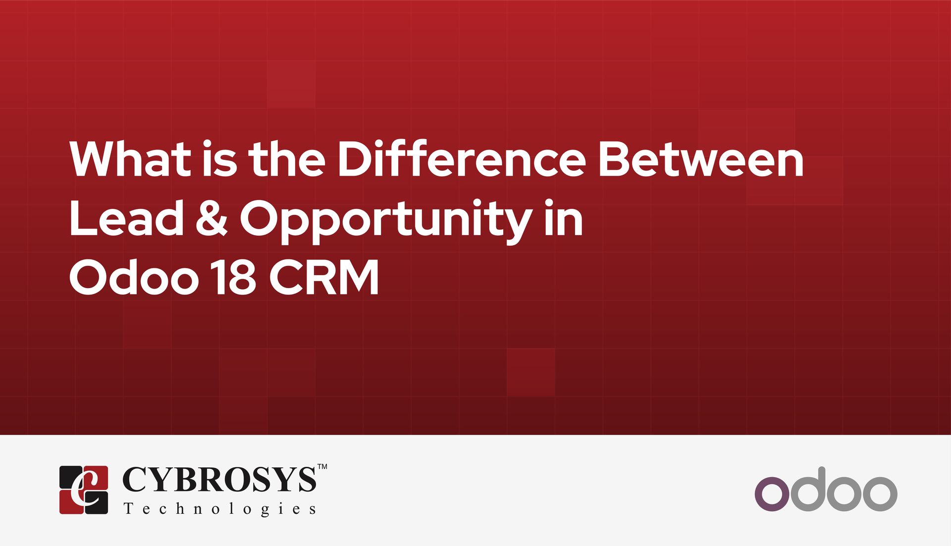 what-is-the-difference-between-lead-opportunity-in-odoo-18-crm.jpg