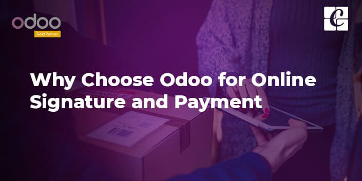 why-choose-odoo-for-online-signature-and-payment.jpg