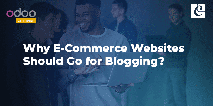 why-ecommerce-websites-should-go-for-blogging.png