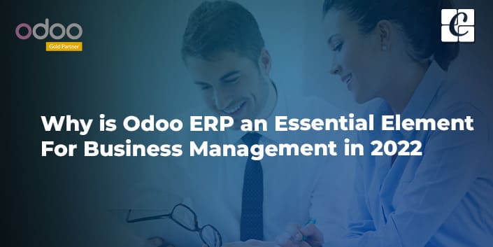 why-is-odoo-erp-an-essential-element-for-business-management-in-2022.jpg