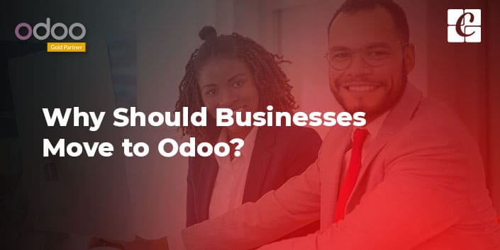 why-should-businesses-move-to-odoo.jpg