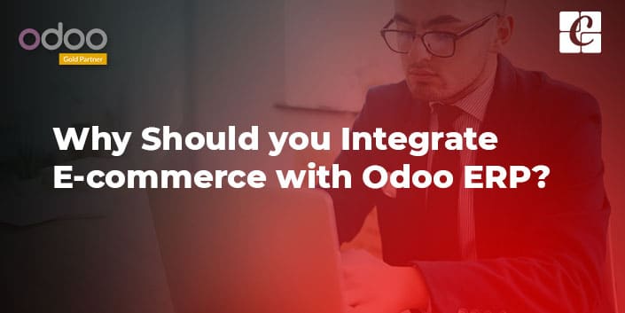 why-should-you-integrate-e-commerce-with-odoo-erp.jpg