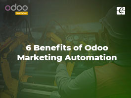  6 Benefits of Odoo Marketing Automation