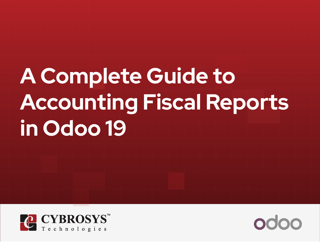  A Complete Guide to Accounting Fiscal Reports in Odoo 19
