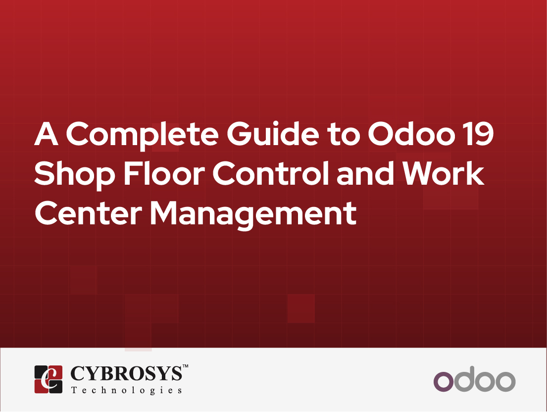  A Complete Guide to Odoo 19 Shop Floor Control and Work Center Management