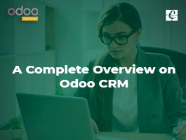 A Complete Overview on Odoo CRM