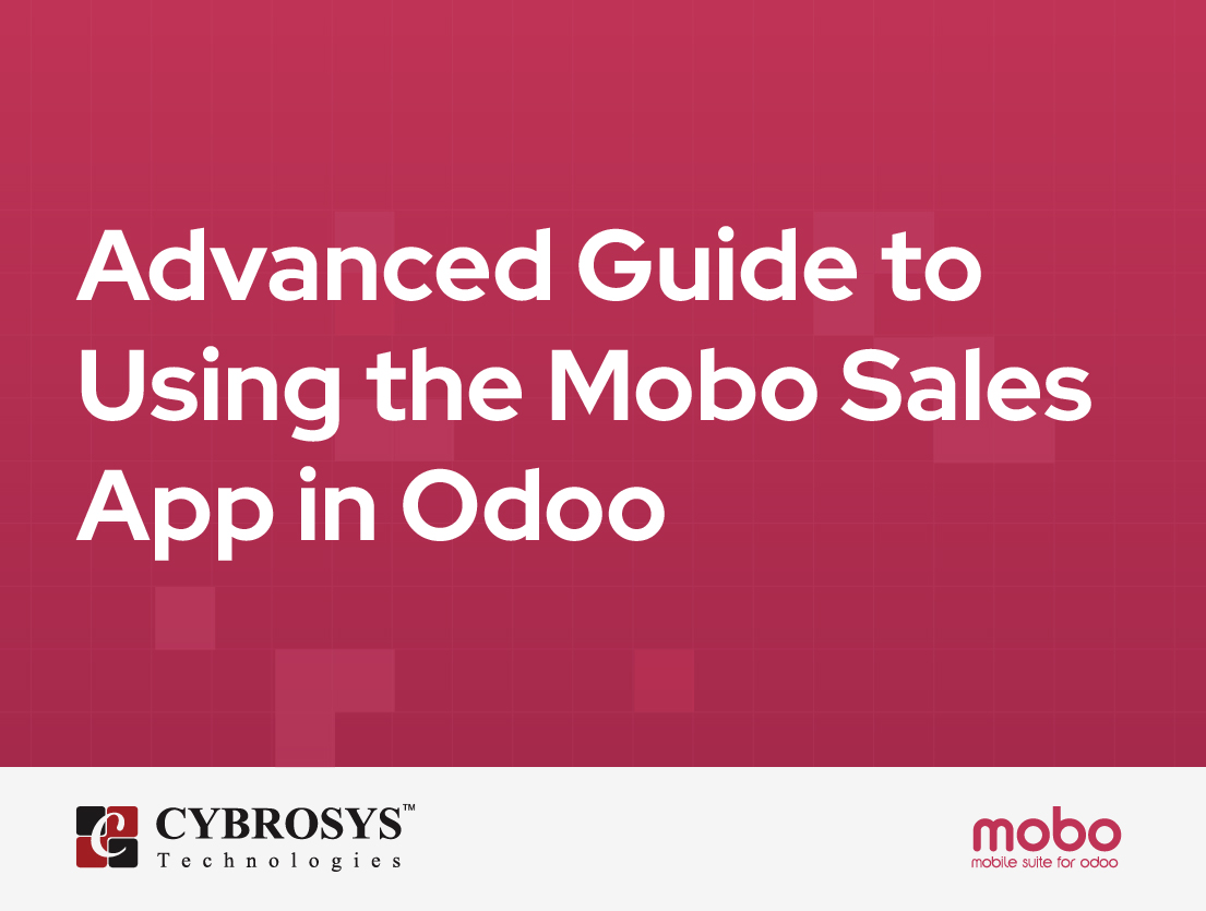  Advanced Guide to Using the Mobo Sales App in Odoo