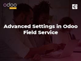  Advanced Settings in Odoo Field Service