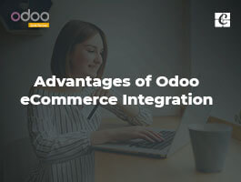  Advantages of Odoo eCommerce Integration