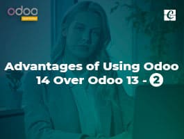  Advantages of Using Odoo 14 Over Odoo 13 Part-2