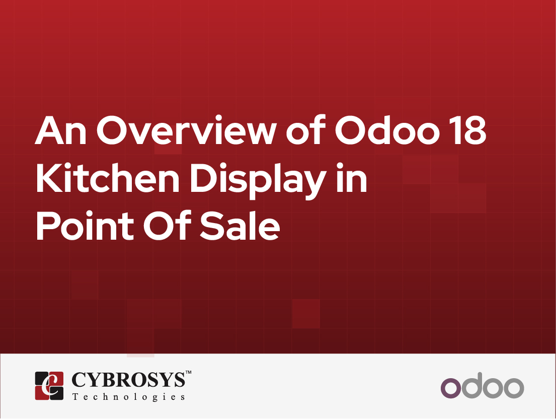  An Overview of Odoo 18 Kitchen Display in Point Of Sale