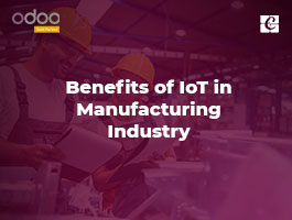  Benefits of IoT in Manufacturing Industry