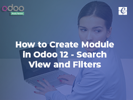  How to Create Module in Odoo 12 - Search View and Filters