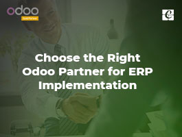 Choose the Right Odoo Partner for ERP Implementation
