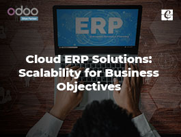  Cloud ERP Solutions: Scalability for Business Objectives