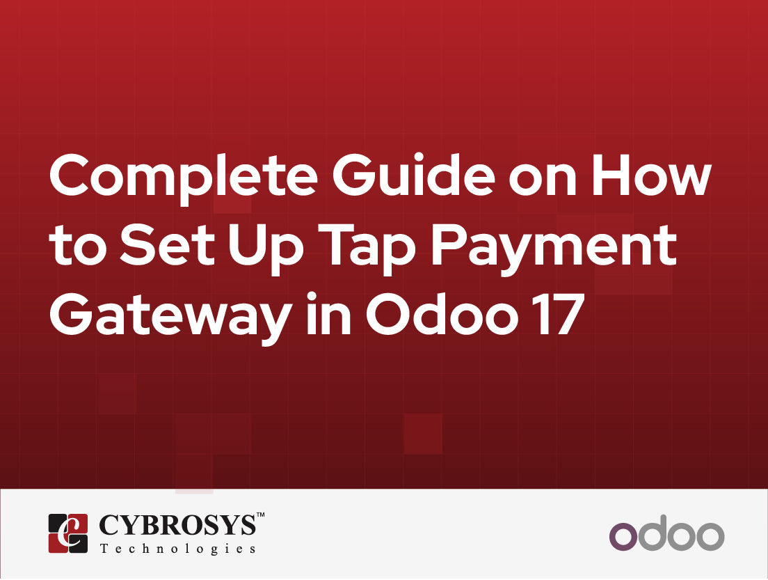  Complete Guide on How to Set Up Tap Payment Gateway in Odoo 17