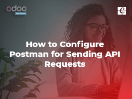  How to Configure Postman for Sending API Requests