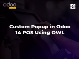  Custom Popup in Odoo 14 POS Using OWL