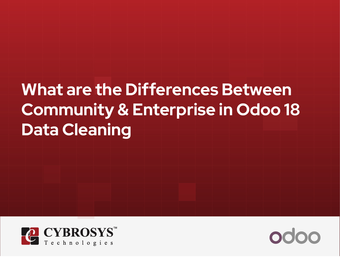  What are the Differences Between Community & Enterprise in Odoo 18 Data Cleaning
