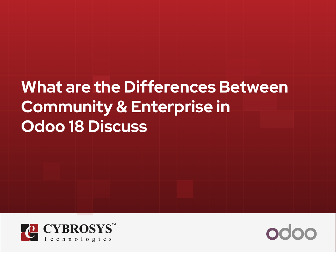  What are the Differences Between Community & Enterprise in Odoo 18 Discuss
