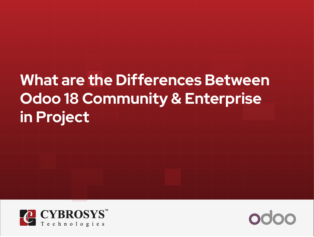  What are the Differences Between Odoo 18 Community & Enterprise in Project