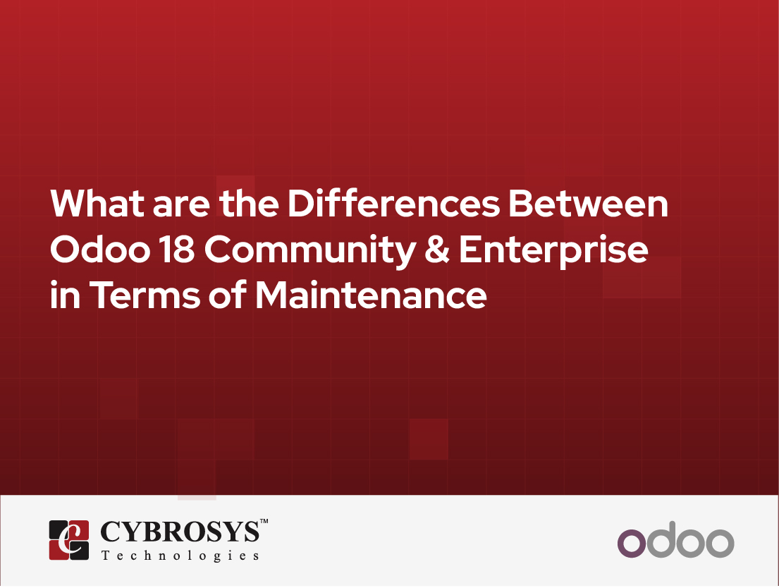  What are the Differences Between Odoo 18 Community & Enterprise in Terms of Maintenance