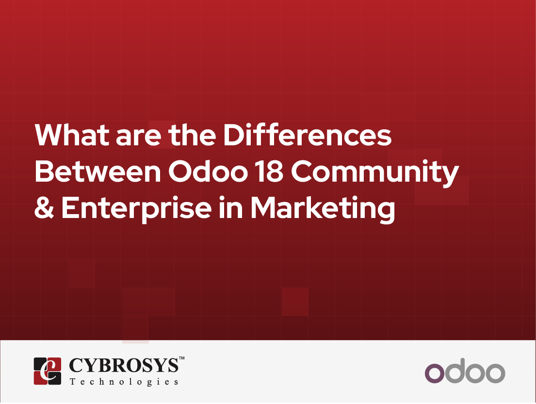  What are the Differences Between Odoo 18 Community & Enterprise in Marketing