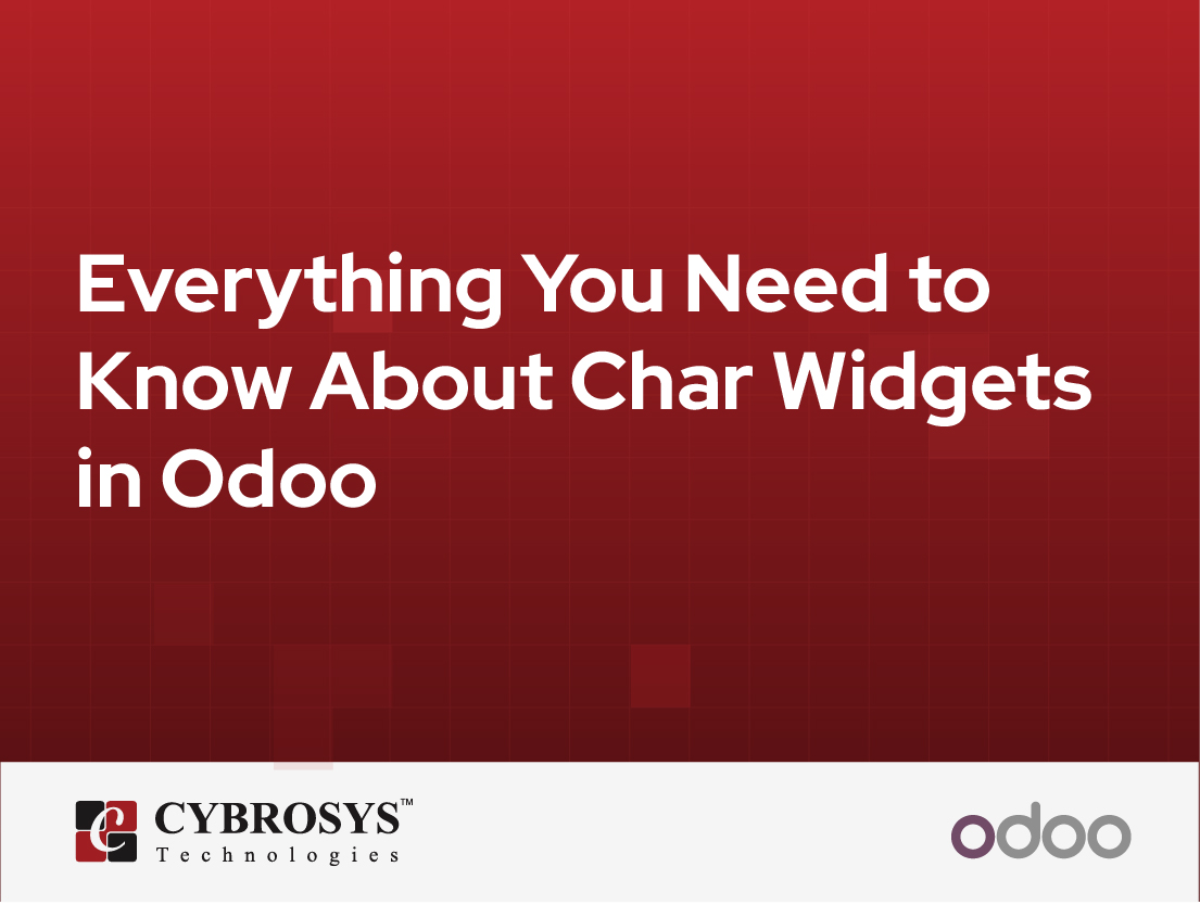  Everything You Need to Know About Char Widgets in Odoo