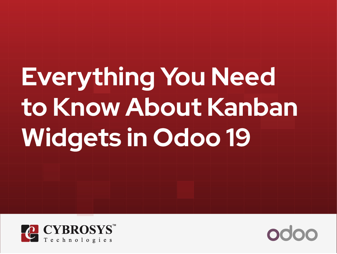  Everything You Need to Know About Kanban Widgets in Odoo 19